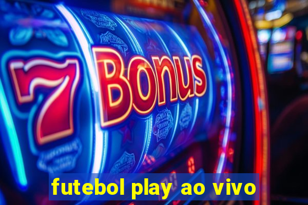 futebol play ao vivo